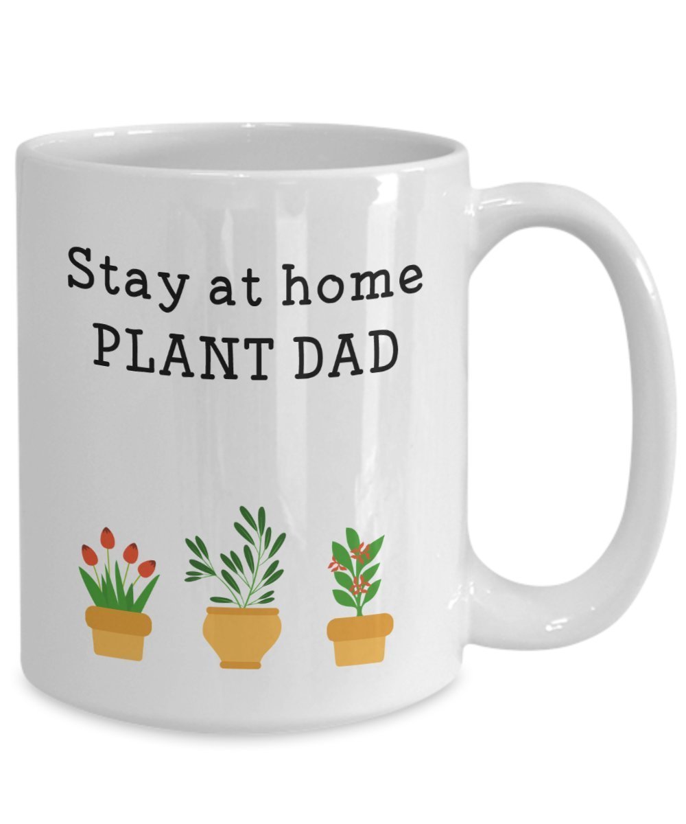 Stay At Home Plant Dad Mug - Funny Tea Hot Cocoa Coffee Cup - Novelty Birthday Christmas Anniversary Gag Gifts Idea