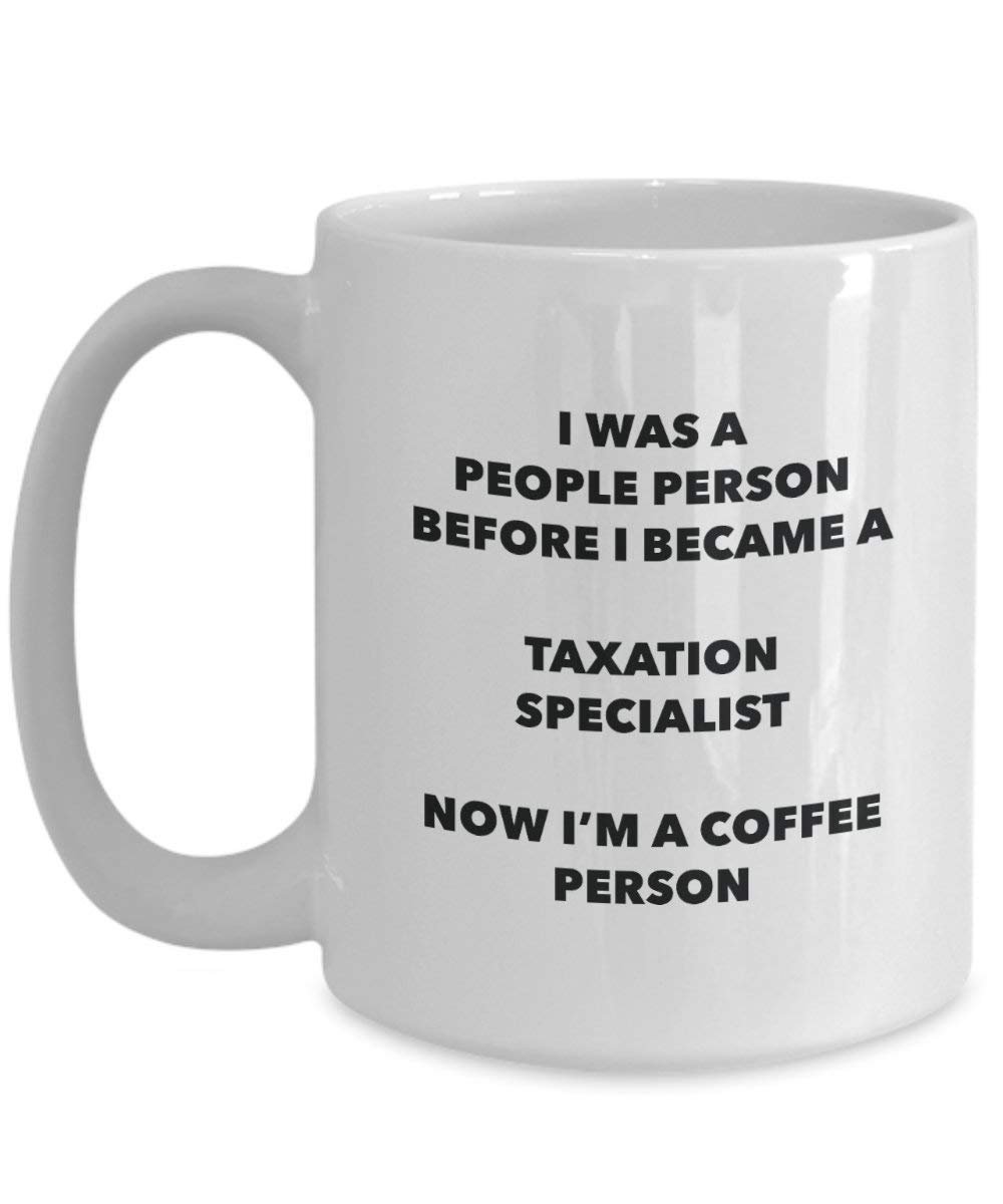 Taxation Specialist Coffee Person Mug - Funny Tea Cocoa Cup - Birthday Christmas Coffee Lover Cute Gag Gifts Idea