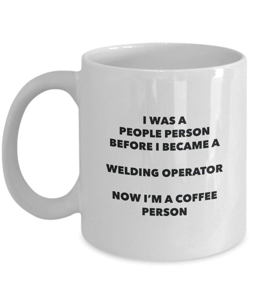Welding Operator Coffee Person Mug - Funny Tea Cocoa Cup - Birthday Christmas Coffee Lover Cute Gag Gifts Idea