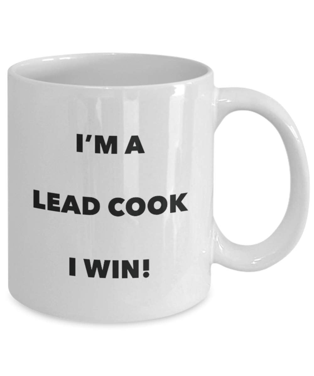 I'm a Lead Cook Mug I win - Funny Coffee Cup - Novelty Birthday Christmas Gag Gifts Idea