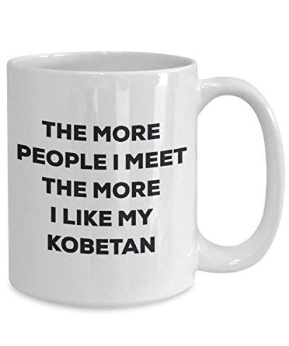 The More People I Meet The More I Like My Kobetan Mug - Funny Coffee Cup - Christmas Dog Lover Cute Gag Gifts Idea