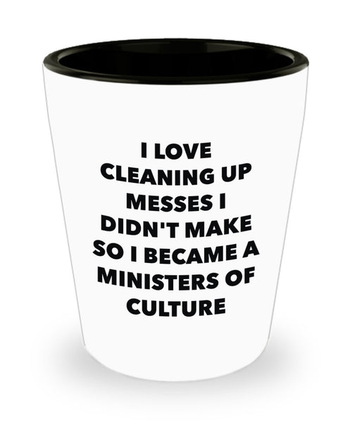 I Became a Ministers Of Culture Shot Glass - Ministers Of Culture Gifts - Funny Novelty Birthday Present Idea
