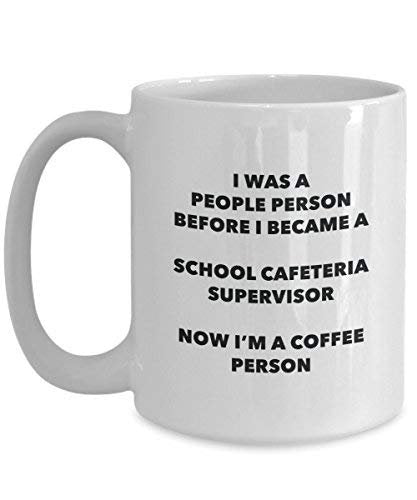 School Cafeteria Supervisor Coffee Person Mug - Funny Tea Cocoa Cup - Birthday Christmas Coffee Lover Cute Gag Gifts Idea