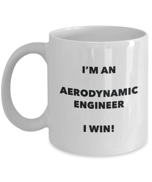 aérodynamique ingénieur Mug – Je suis un ingénieur aérodynamique I Win. – Funny Tasse à café – Fantaisie anniversaire Idée de Gag cadeaux de Noël 11oz blanc