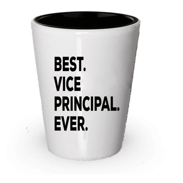 Vice Principal Shot Glass - Best Vice Principal Ever - Gifts For Principles - Inexpensive Under $20 Or Add To Gift Bag Basket Box Set - Funny Cool Novelty Idea For Appreciation Thank You (1)