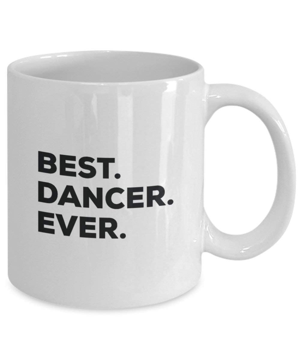 Best Dancer Ever Mug - Funny Coffee Cup -Thank You Appreciation For Christmas Birthday Holiday Unique Gift Ideas