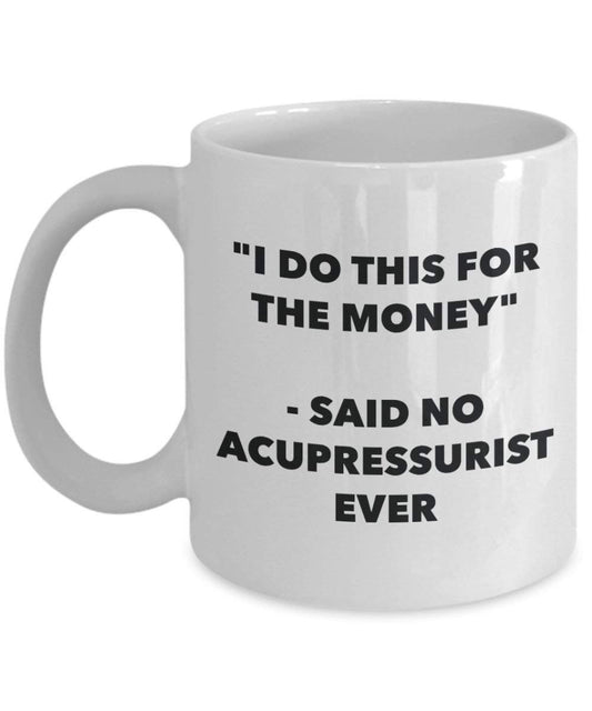 I do presente per il denaro – Said no Acupressurist Ever mug – Funny Coffee Cup – novelty Birthday Christmas GAG regalo idea 11oz Infradito colorati estivi, con finte perline