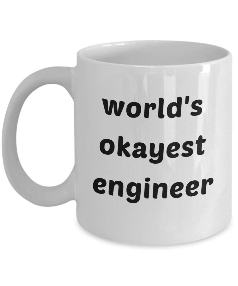 Worlds Okayest Engineer Mug - Funny Tea Hot Cocoa Coffee Cup - Novelty Birthday Christmas Gag Gifts Idea