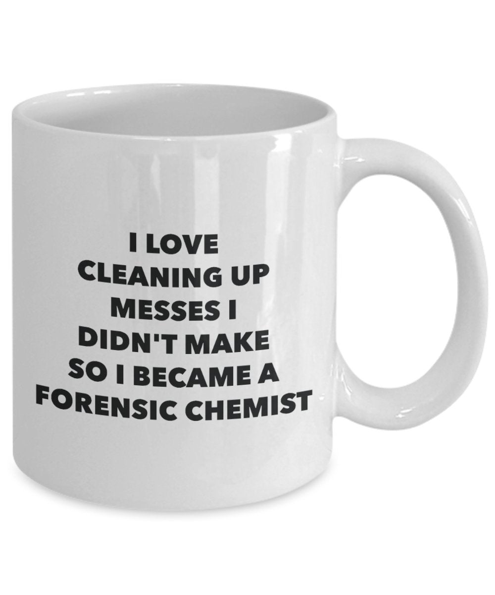 I Became a Forensic Chemist Mug -Funny Tea Hot Cocoa Coffee Cup - Novelty Birthday Christmas Anniversary Gag Gifts Idea