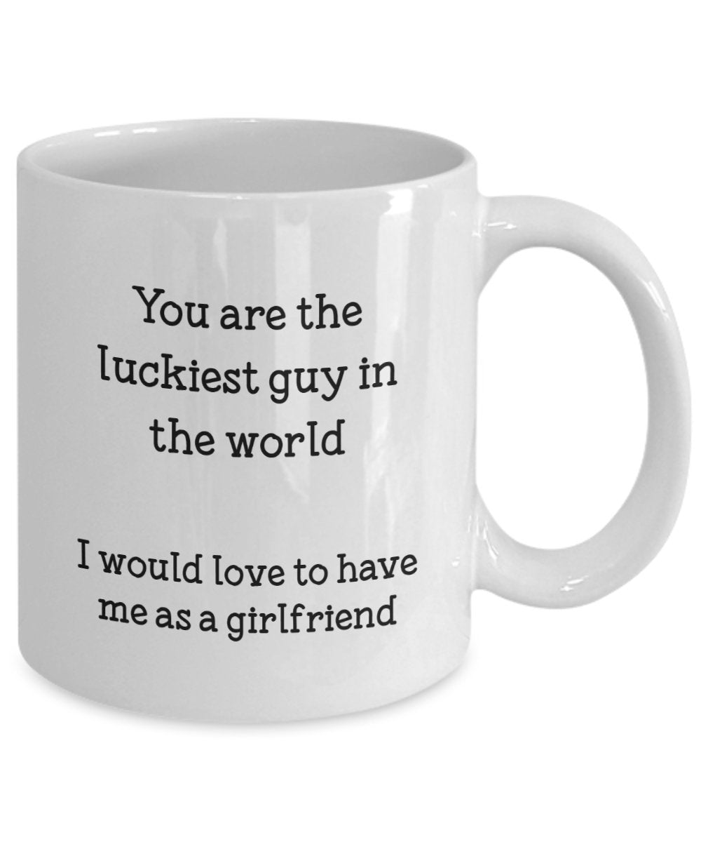 You Are the Luckiest Guy in the World Mug - Funny Boyfriend Coffee Cup - Gifts from Girlfriend to Boyfriend - Birthday Christmas Gag Gifts Idea