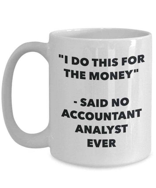 I do presente per il denaro – Said no Accountant Analista Ever mug – Funny Coffee Cup – novelty Birthday Christmas GAG regalo idea 15oz Infradito colorati estivi, con finte perline