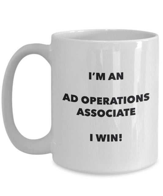 Ad Operations Associate Mug - I'm an Ad Operations Associate I win! - Funny Coffee Cup - Novelty Birthday Christmas Gag Gifts Idea