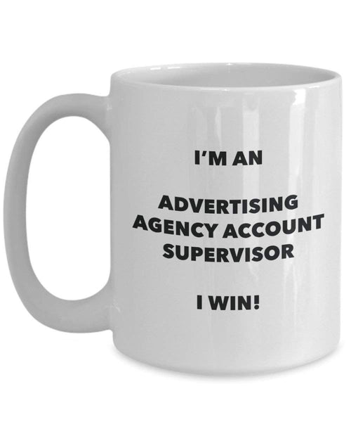 Werbung Agentur auf Supervisor Tasse – Ich bin ein Werbung Agentur Konto Supervisor I Win. – Funny Kaffeetasse – Neuheit Geburtstag Weihnachten Gag Geschenke Idee