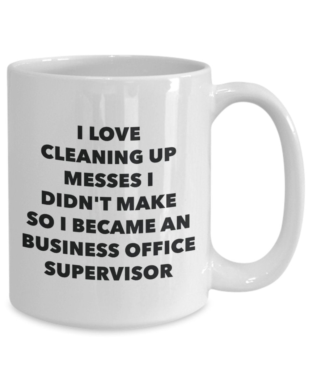I Became a Business Office Supervisor Mug -Funny Tea Hot Cocoa Coffee Cup - Novelty Birthday Christmas Anniversary Gag Gifts Idea