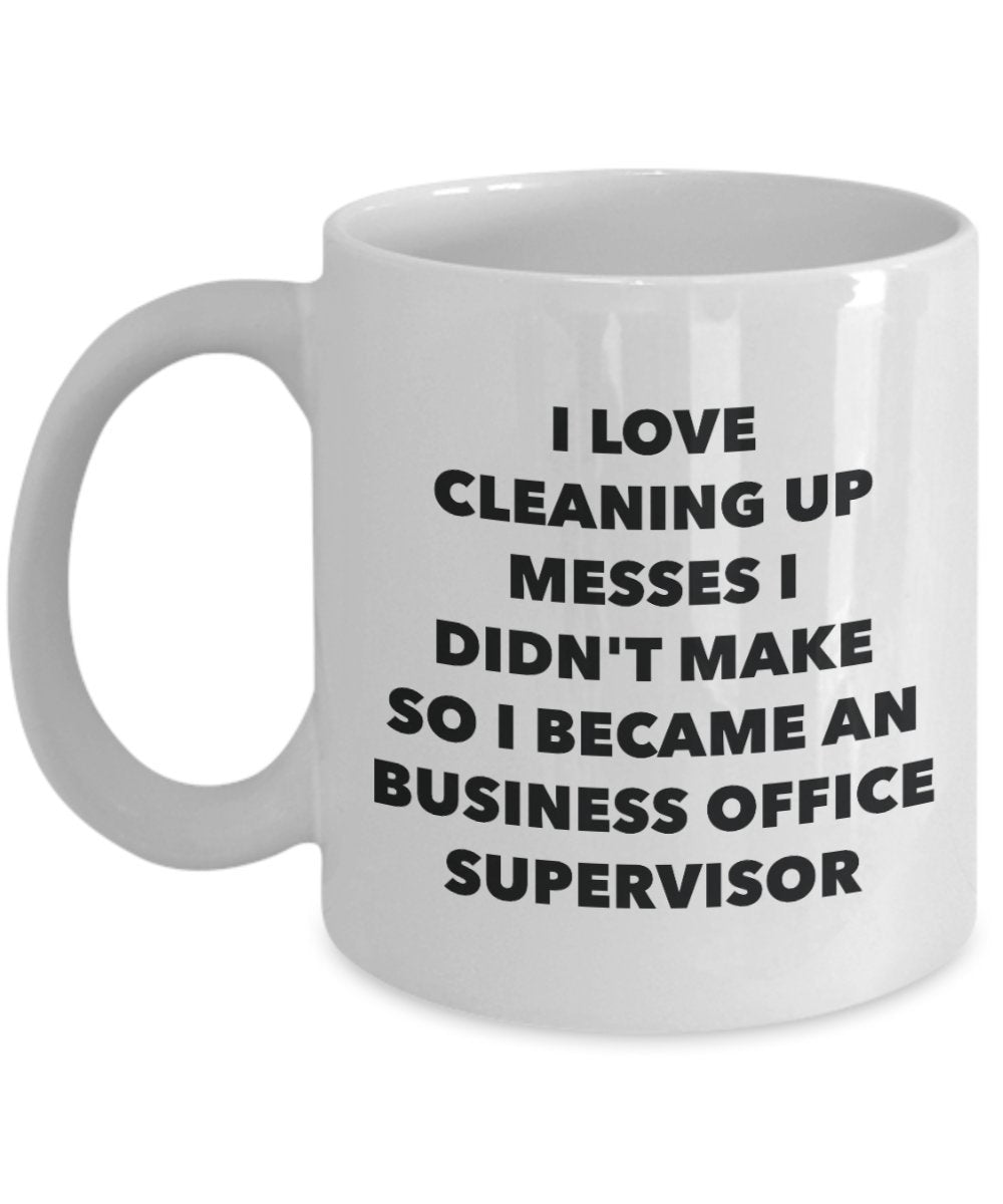 I Became a Business Office Supervisor Mug -Funny Tea Hot Cocoa Coffee Cup - Novelty Birthday Christmas Anniversary Gag Gifts Idea