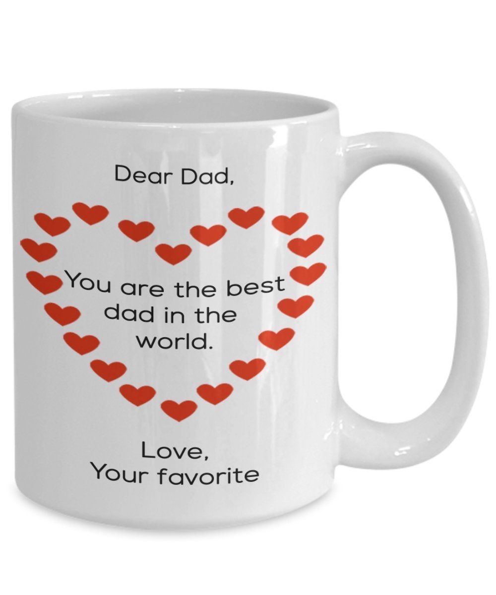 Funny Father's Day Gifts Idea - Dear Dad, You are the best dad in the World Coffee Mug - 15 oz Ceramic Gift from your Favorite Child