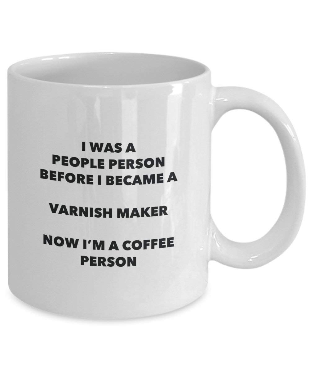Varnish Maker Coffee Person Mug - Funny Tea Cocoa Cup - Birthday Christmas Coffee Lover Cute Gag Gifts Idea