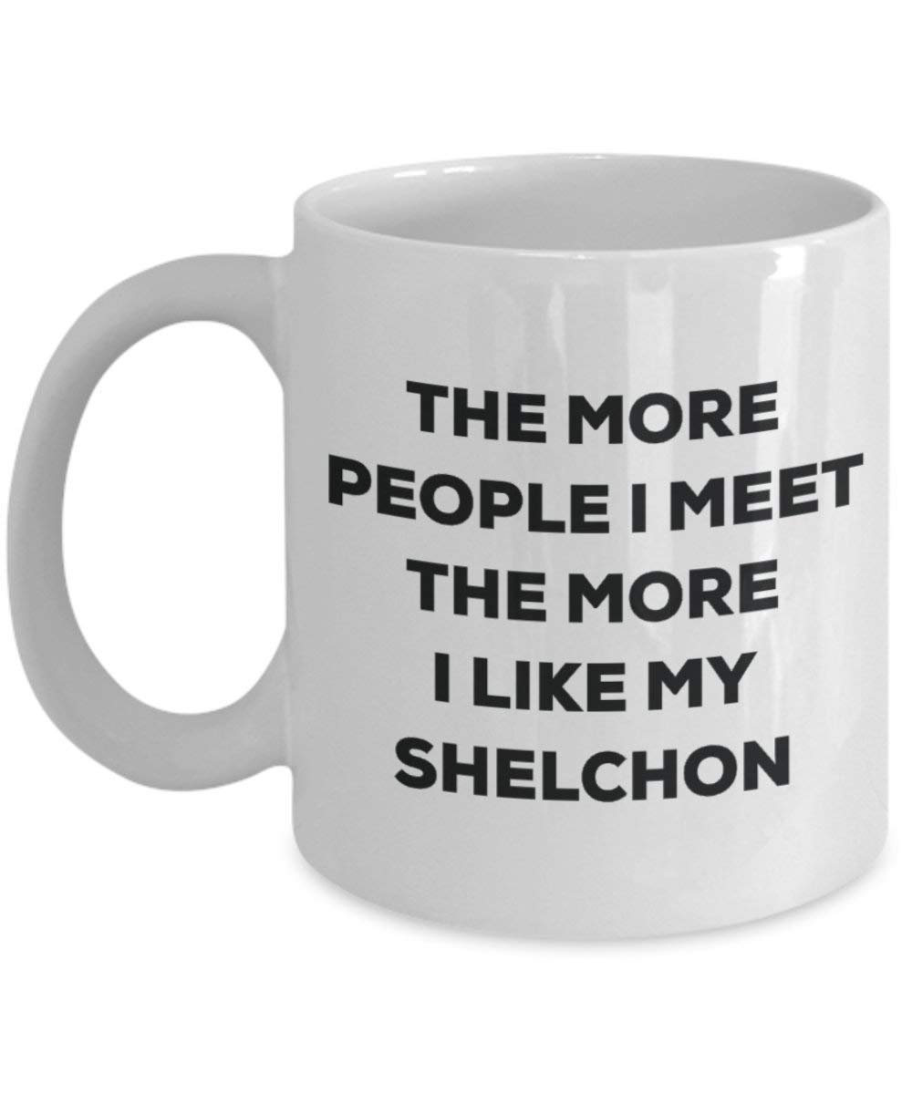 Le plus de personnes I Meet the More I Like My Shelchon Mug de Noël – Funny Tasse à café – amateur de chien mignon Gag Gifts Idée 11oz blanc