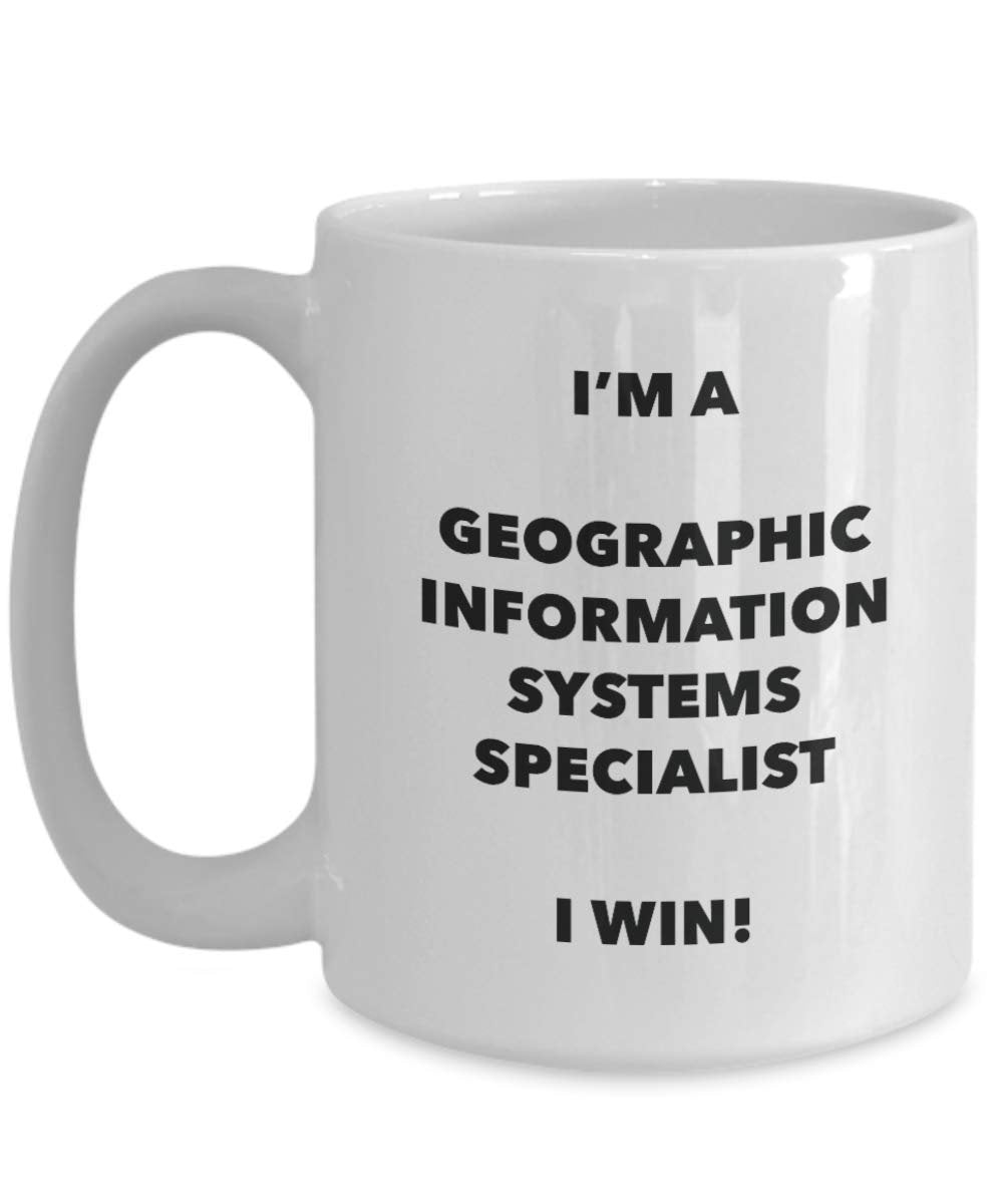 I'm a Geographic Information Systems Specialist Mug I win - Funny Coffee Cup - Birthday Christmas Gifts Idea