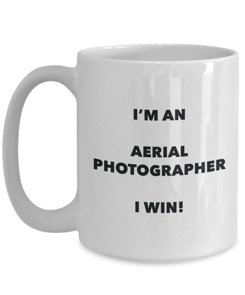 Aerial Photographer Mug - I'm an Aerial Photographer I win! - Funny Coffee Cup - Novelty Birthday Christmas Gag Gifts Idea
