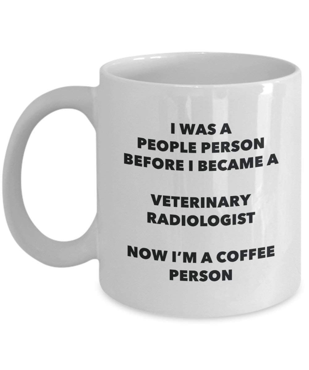 Veterinary Radiologist Coffee Person Mug - Funny Tea Cocoa Cup - Birthday Christmas Coffee Lover Cute Gag Gifts Idea