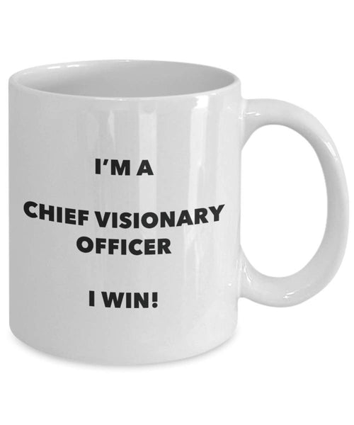 Chief Visionary Officer Mug - I'm a Chief Visionary Officer I win! - Funny Coffee Cup - Novelty Birthday Christmas Gag Gifts Idea