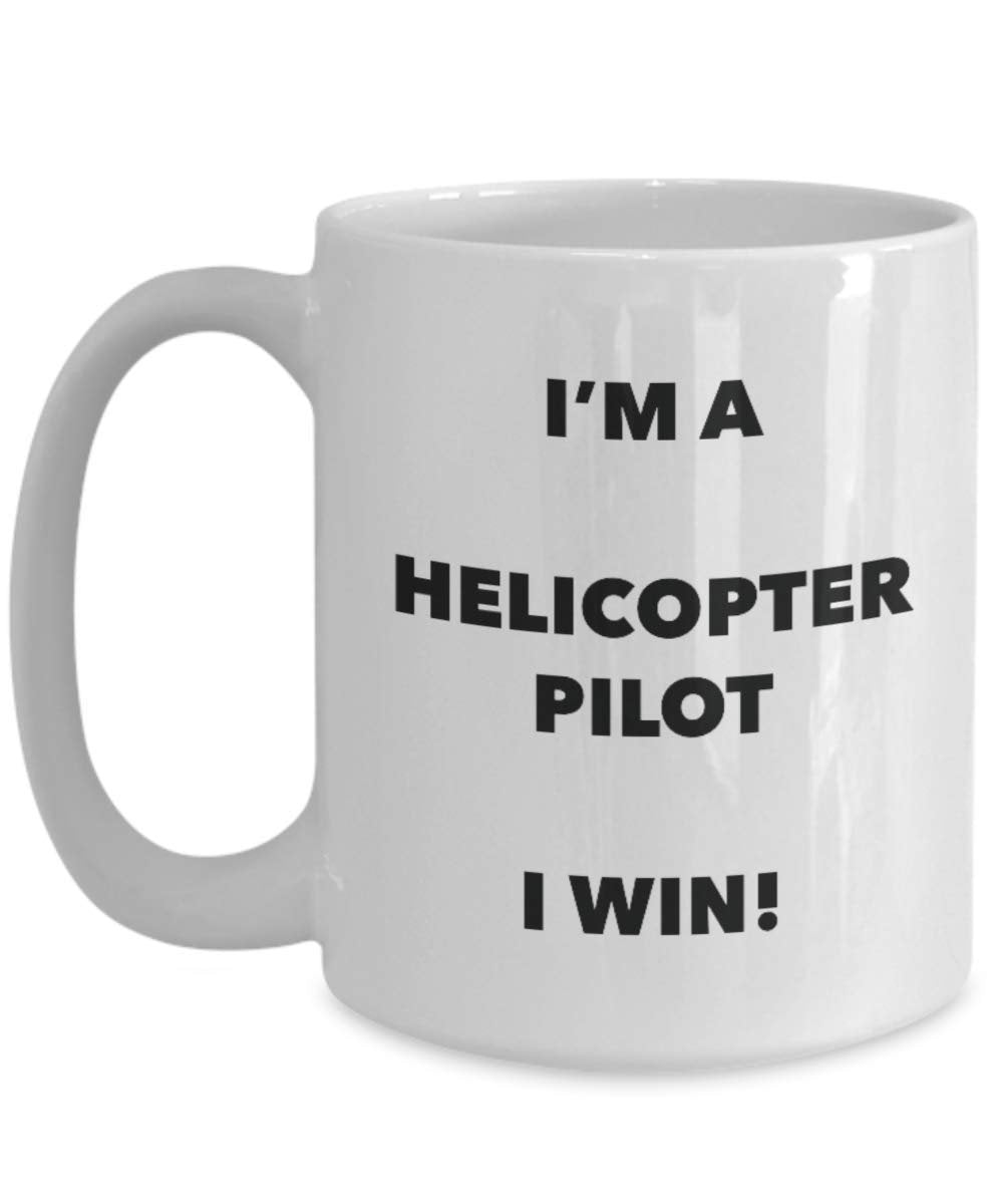 I'm a Helicopter Pilot Mug I win - Funny Coffee Cup - Novelty Birthday Christmas Gag Gifts Idea