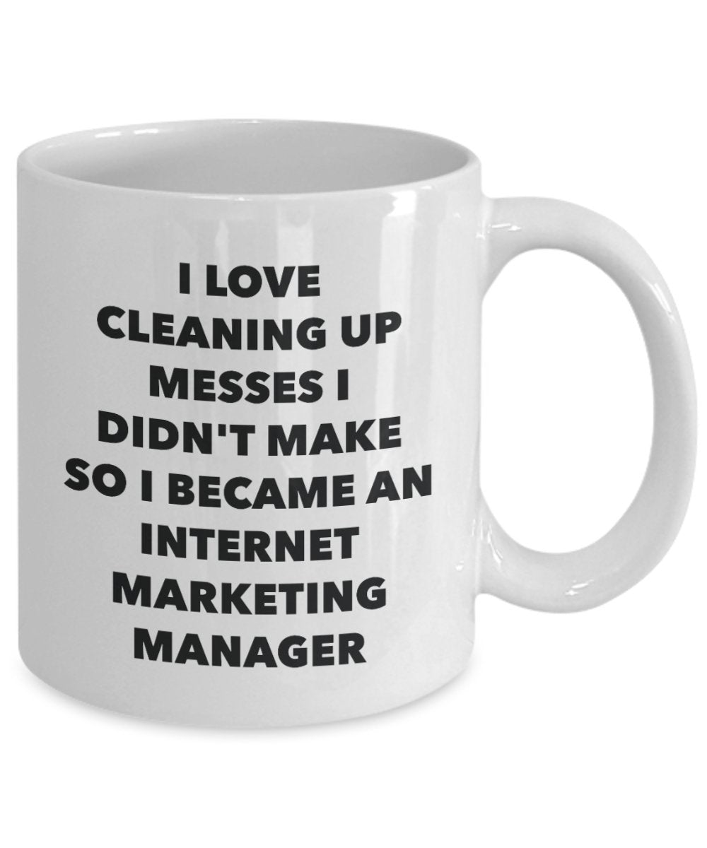 Tasse mit Aufschrift „I Became an Internet Marketing Manager“, lustige Teetasse für heiße Kakao, Kaffeetasse – Neuheit Geburtstag, Weihnachten, Jahrestag, Gag