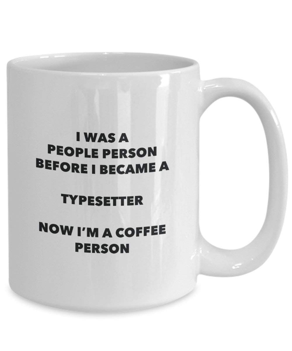 Typesetter Coffee Person Mug - Funny Tea Cocoa Cup - Birthday Christmas Coffee Lover Cute Gag Gifts Idea