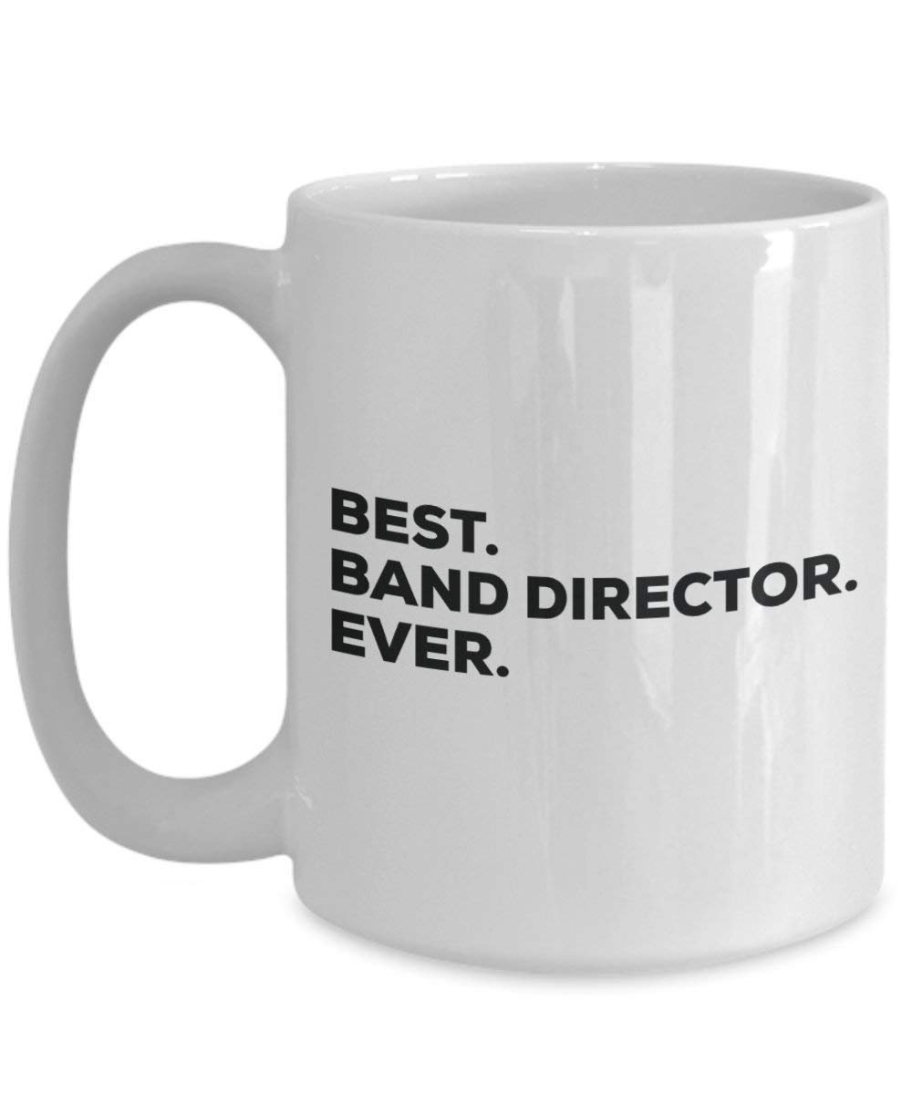 Best Band Director Ever Mug - Funny Coffee Cup -Thank You Appreciation For Christmas Birthday Holiday Unique Gift Ideas