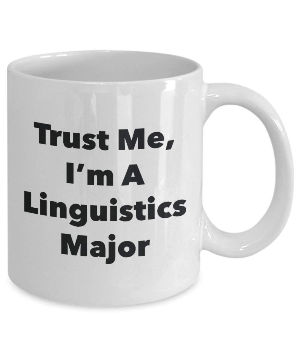 Trust Me, I 'm A linguistik Major Becher – Lustige Kaffee Tasse – Cute Graduation Gag Geschenke Ideen für Freunde und Klassenkameraden