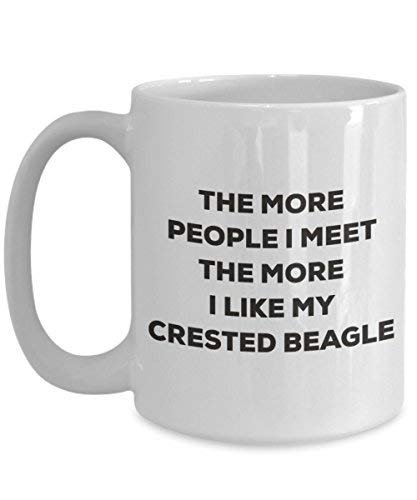 The More People I Meet The More I Like My Crested Beagle Mug - Funny Coffee Cup - Christmas Dog Lover Cute Gag Gifts Idea