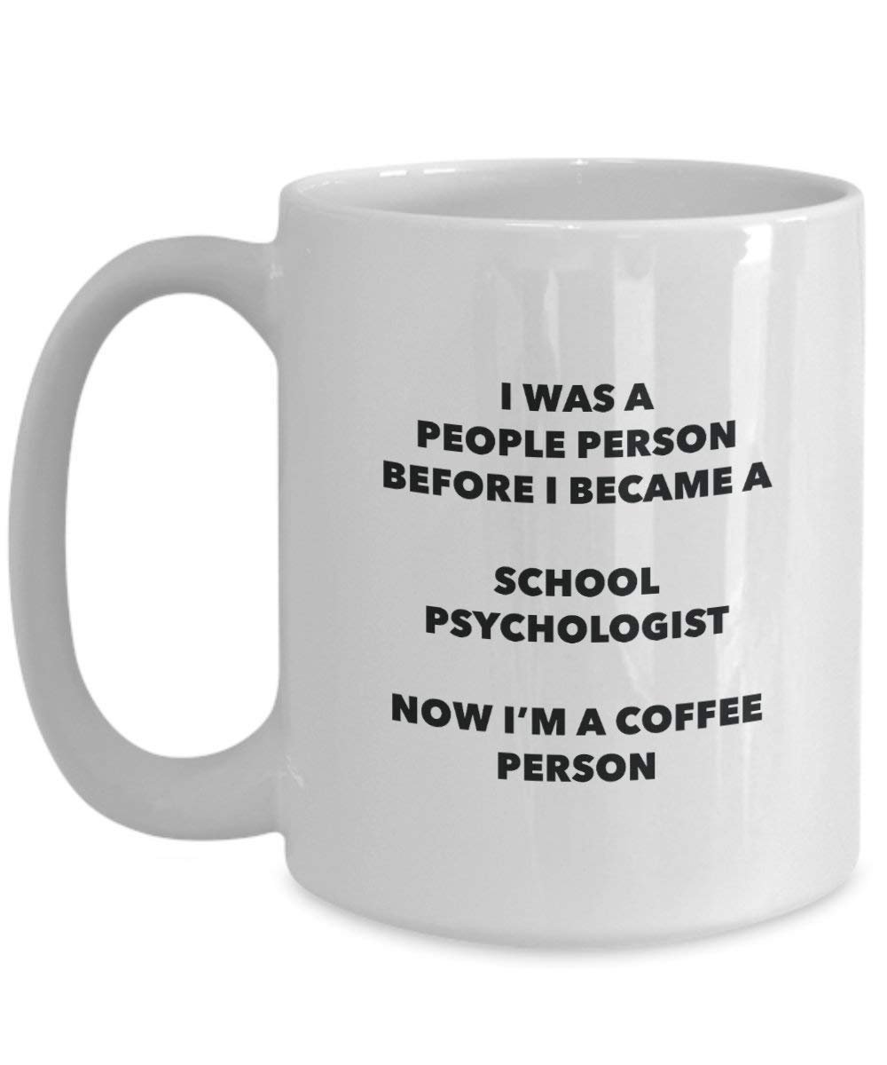 School Psychologist Coffee Person Mug - Funny Tea Cocoa Cup - Birthday Christmas Coffee Lover Cute Gag Gifts Idea