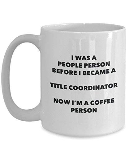 Title Coordinator Coffee Person Mug - Funny Tea Cocoa Cup - Birthday Christmas Coffee Lover Cute Gag Gifts Idea