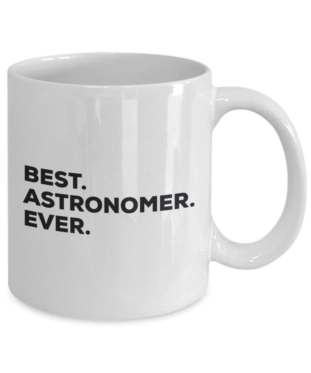 Best Astronomer Ever Mug - Funny Coffee Cup -Thank You Appreciation For Christmas Birthday Holiday Unique Gift Ideas