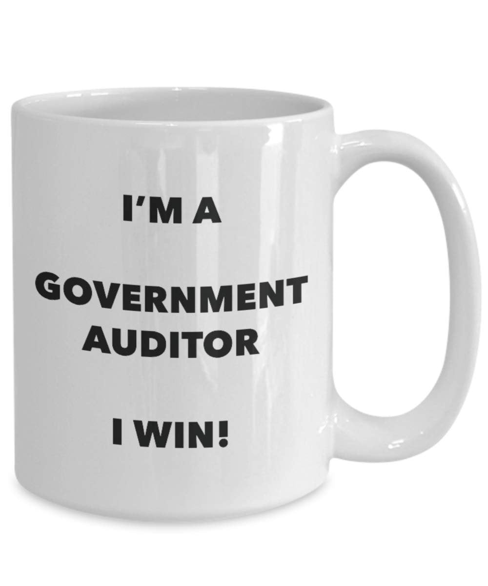 I'm a Government Auditor Mug I win - Funny Coffee Cup - Novelty Birthday Christmas Gag Gifts Idea