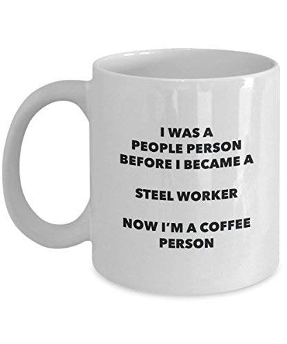 Steel Worker Coffee Person Mug - Funny Tea Cocoa Cup - Birthday Christmas Coffee Lover Cute Gag Gifts Idea