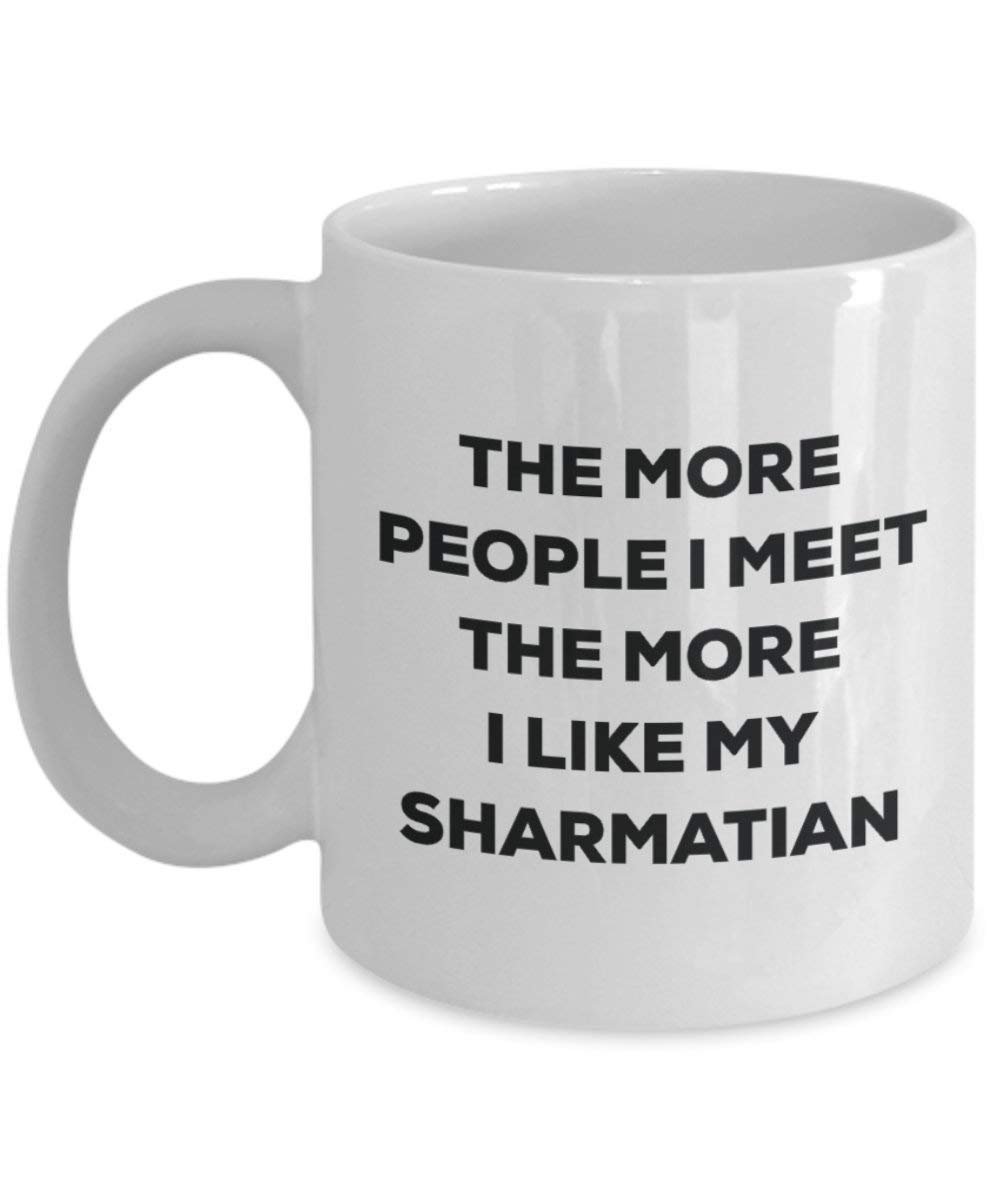 Le plus de personnes I Meet the More I Like My Sharmatian Mug de Noël – Funny Tasse à café – amateur de chien mignon Gag Gifts Idée 11oz blanc