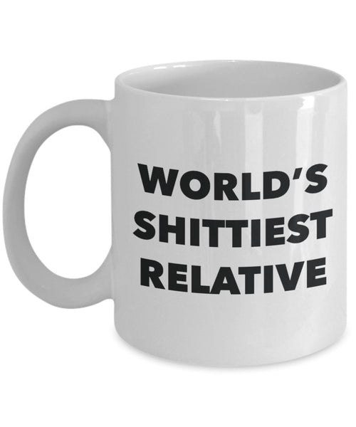 Relative Mug - Coffee Cup - World's Shittiest Relative - Relative Gifts - Funny Novelty Birthday Present Idea
