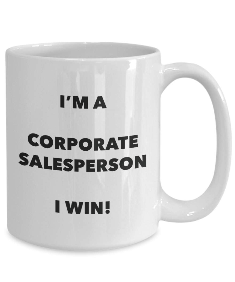 I 'm a Corporate Verkäufer Tasse I Win. – Funny Kaffeetasse – Neuheit Geburtstag Weihnachten Gag Geschenke Idee
