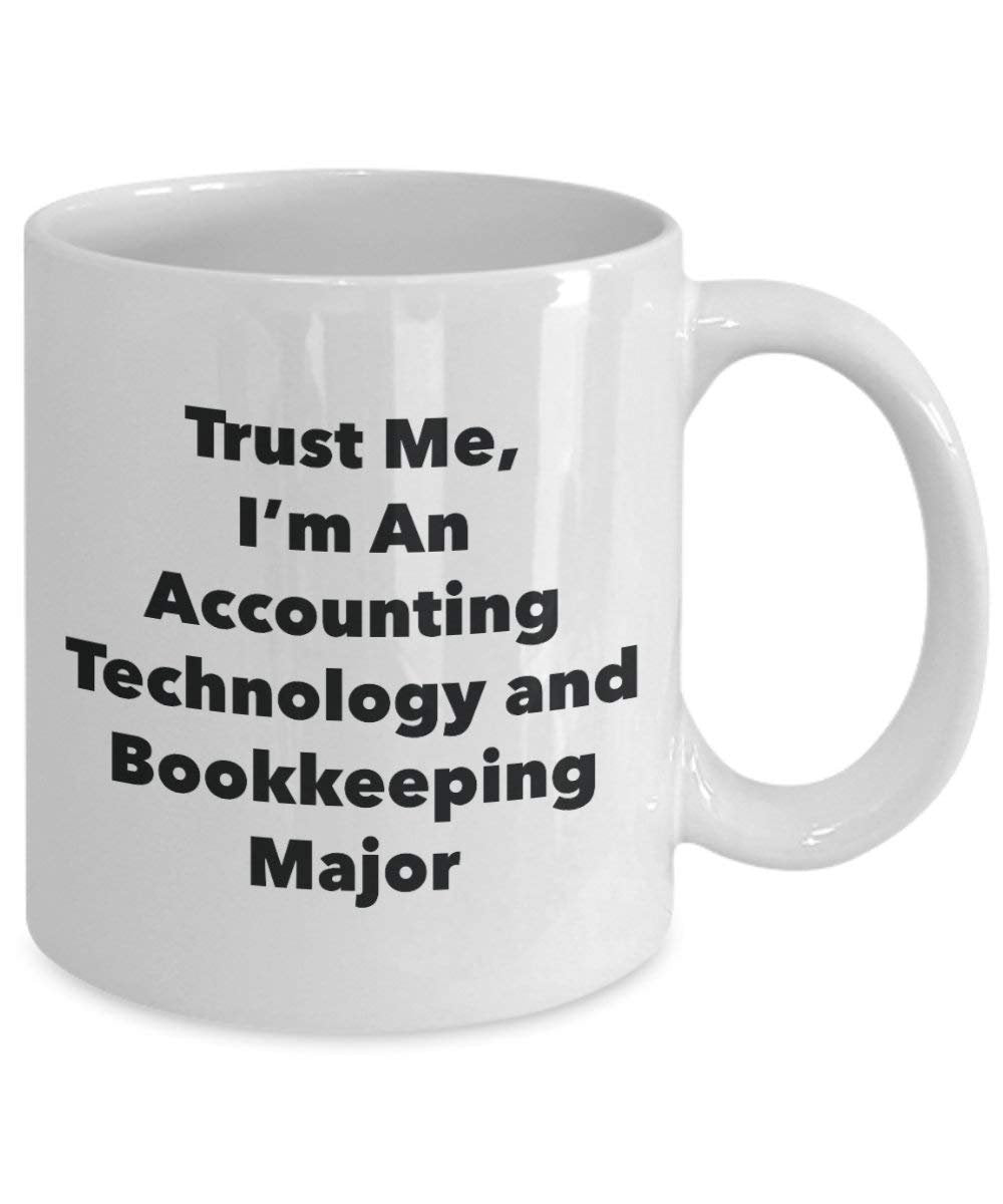 Trust Me, I'm An Accounting Technology and Bookkeeping Major Mug - Funny Coffee Cup - Cute Graduation Gag Gifts Ideas for Friends and Classmates
