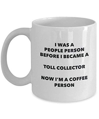 Toll Collector Coffee Person Mug - Funny Tea Cocoa Cup - Birthday Christmas Coffee Lover Cute Gag Gifts Idea