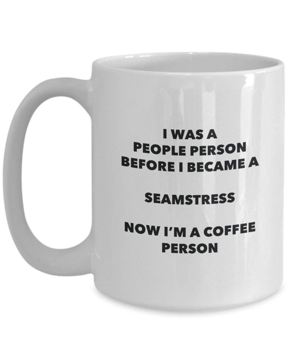 Seamstress Coffee Person Mug - Funny Tea Cocoa Cup - Birthday Christmas Coffee Lover Cute Gag Gifts Idea