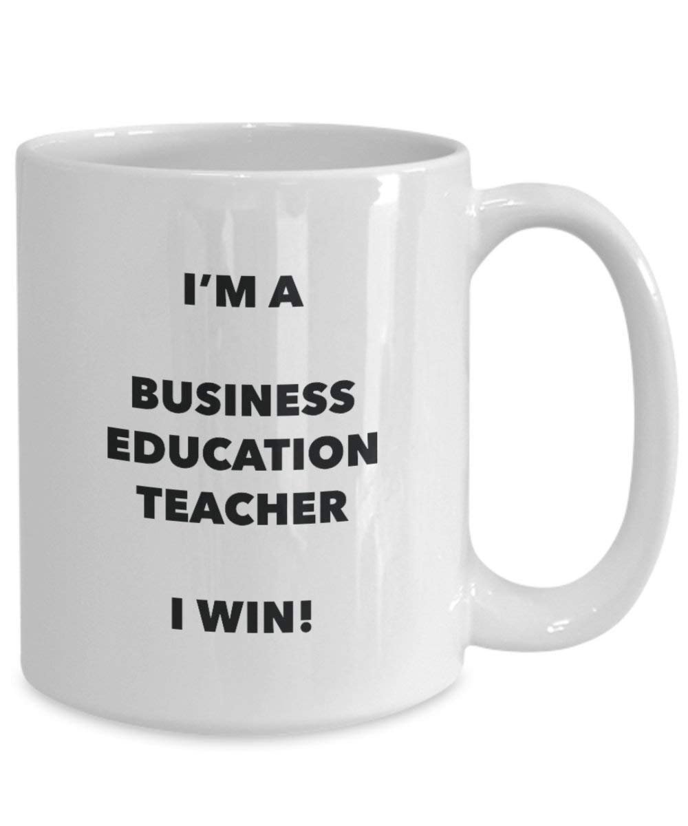 Business Education Teacher Mug - I'm a Business Education Teacher I Win! - Funny Coffee Cup - Birthday Christmas Gifts Idea