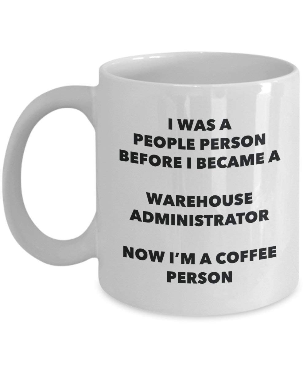 Warehouse Administrator Coffee Person Mug - Funny Tea Cocoa Cup - Birthday Christmas Coffee Lover Cute Gag Gifts Idea