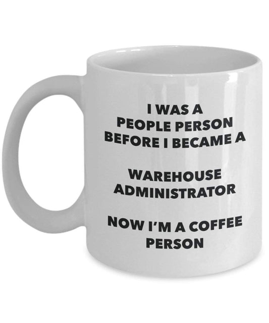Warehouse Administrator Coffee Person Mug - Funny Tea Cocoa Cup - Birthday Christmas Coffee Lover Cute Gag Gifts Idea