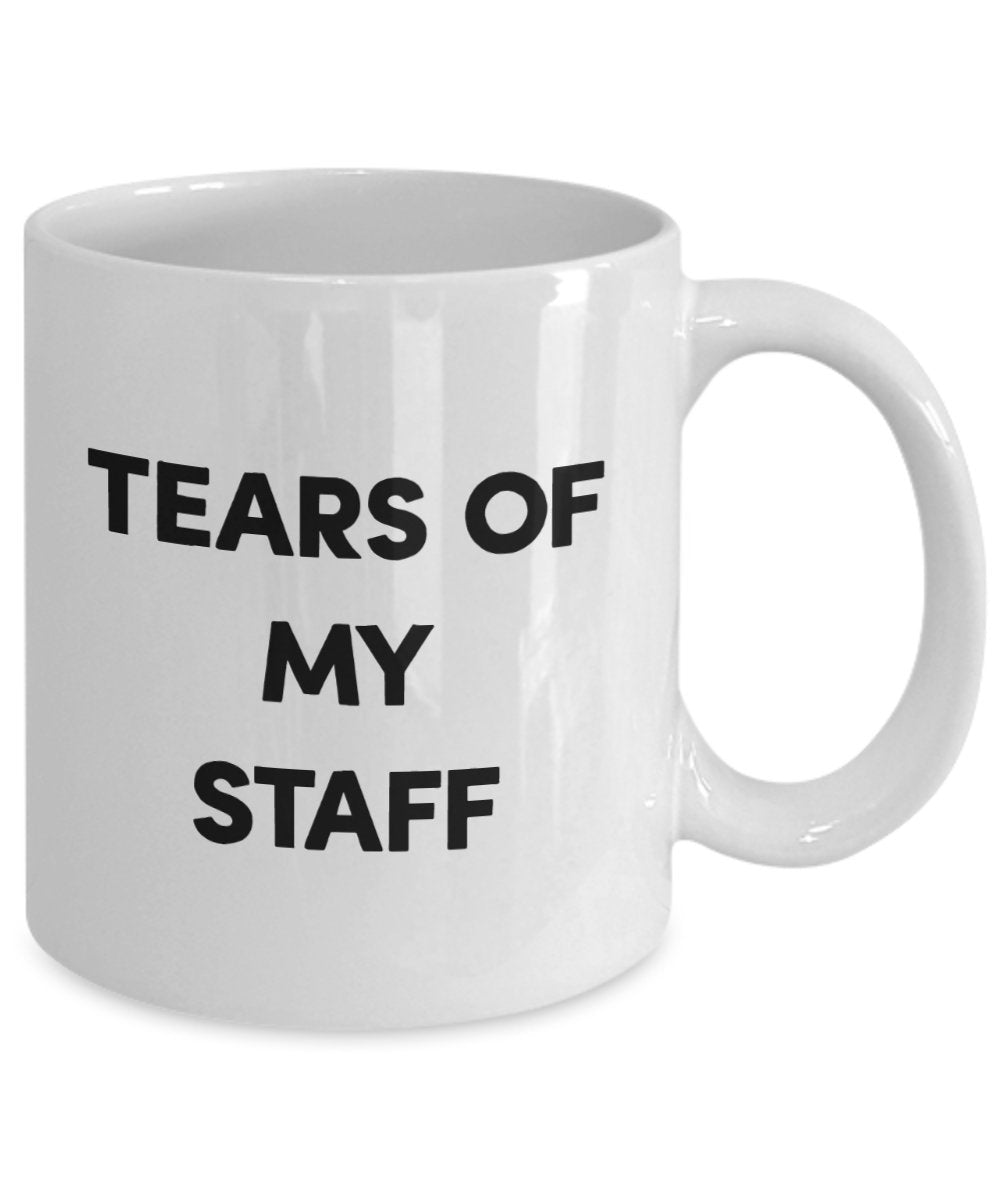 Tears of My Staff Mug - Funny Tea Hot Cocoa Coffee Cup - Novelty Birthday Christmas Anniversary Gag Gifts Idea