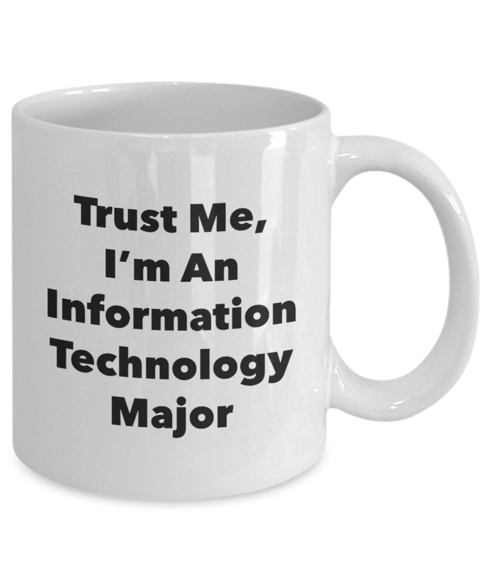 Tasse mit Aufschrift"Trust Me, I'm An Information Technology Major", lustige Teetasse, Kakao, Kaffeetasse – Neuheit Geburtstag Weihnachten Jahrestag Gag Geschenkidee