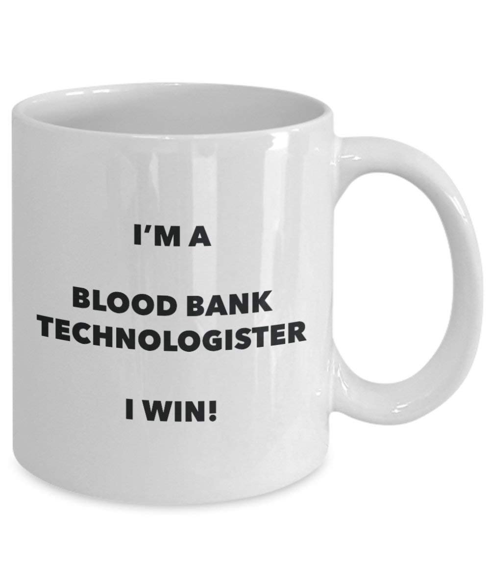 Blood Bank Technischer Assistent Tasse – I 'm a Blood Bank Technischer Assistent I Win. – Funny Kaffeetasse – Neuheit Geburtstag Weihnachten Gag Geschenke Idee