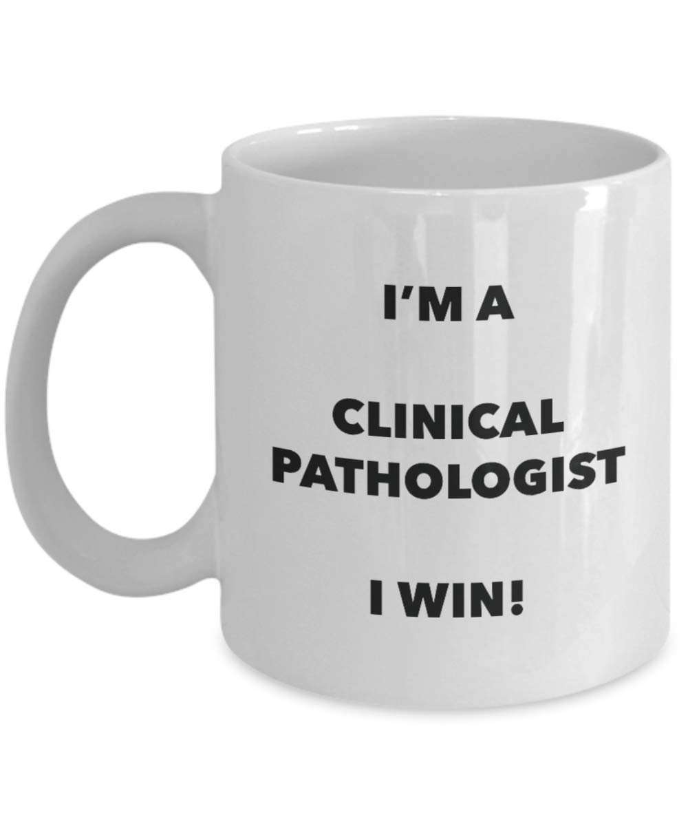Klinische Pathologe Tasse – I 'm a klinischen Pathologe I Win. – Funny Kaffeetasse – Neuheit Geburtstag Weihnachten Gag Geschenke Idee